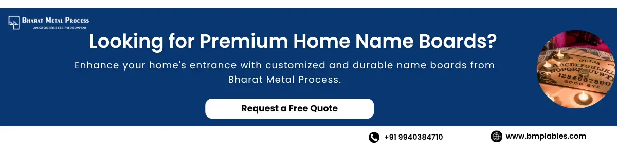 Contact Bharat Metal Process for Home Name Boards